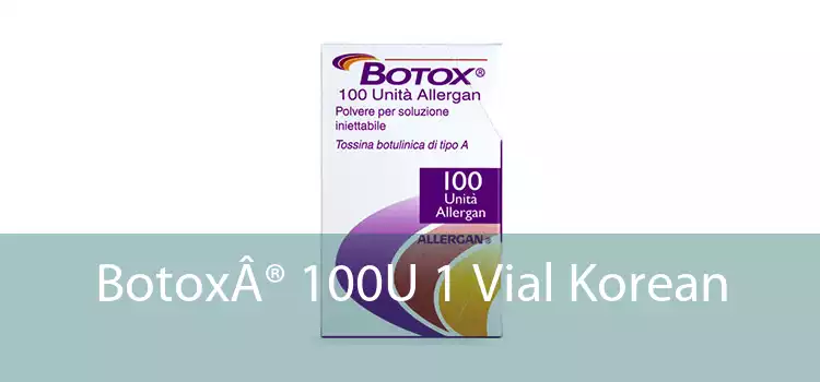 Botox® 100U 1 Vial Korean 